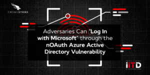 Adversaries Can “Log In with Microsoft” through the nOAuth Azure Active Directory Vulnerability